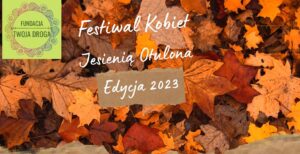 Read more about the article Festiwal Kobiet z Fundacją Twoja Droga