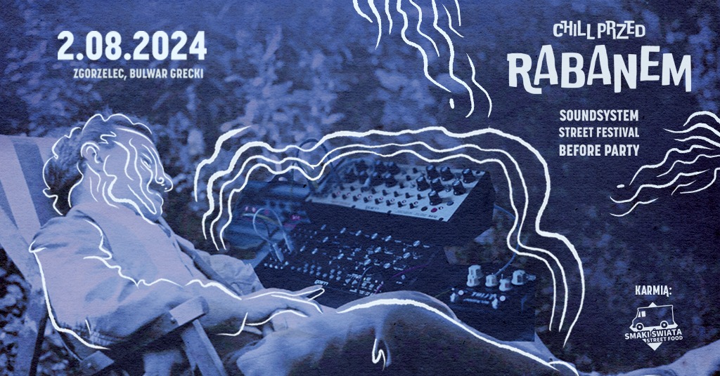 You are currently viewing Chill przed RABANEM – Soundsystem Street Festival