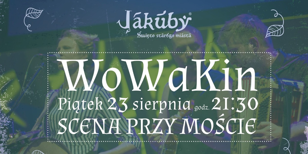 You are currently viewing WoWaKin – piątkowy koncert Jakubowy