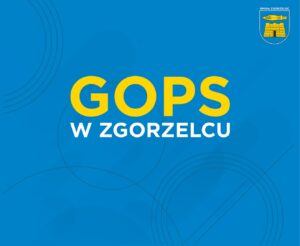 Read more about the article Gminny Ośrodek Pomocy Społecznej w Zgorzelcu, informuje