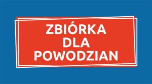 Read more about the article ZBIÓRKA DARÓW DLA POWODZIAN Z TERENU DOLNEGO ŚLĄSKA