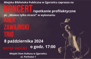 Read more about the article Koncert pn. Możesz tylko stracić – w wykonaniu Arek Zawiliński Trio