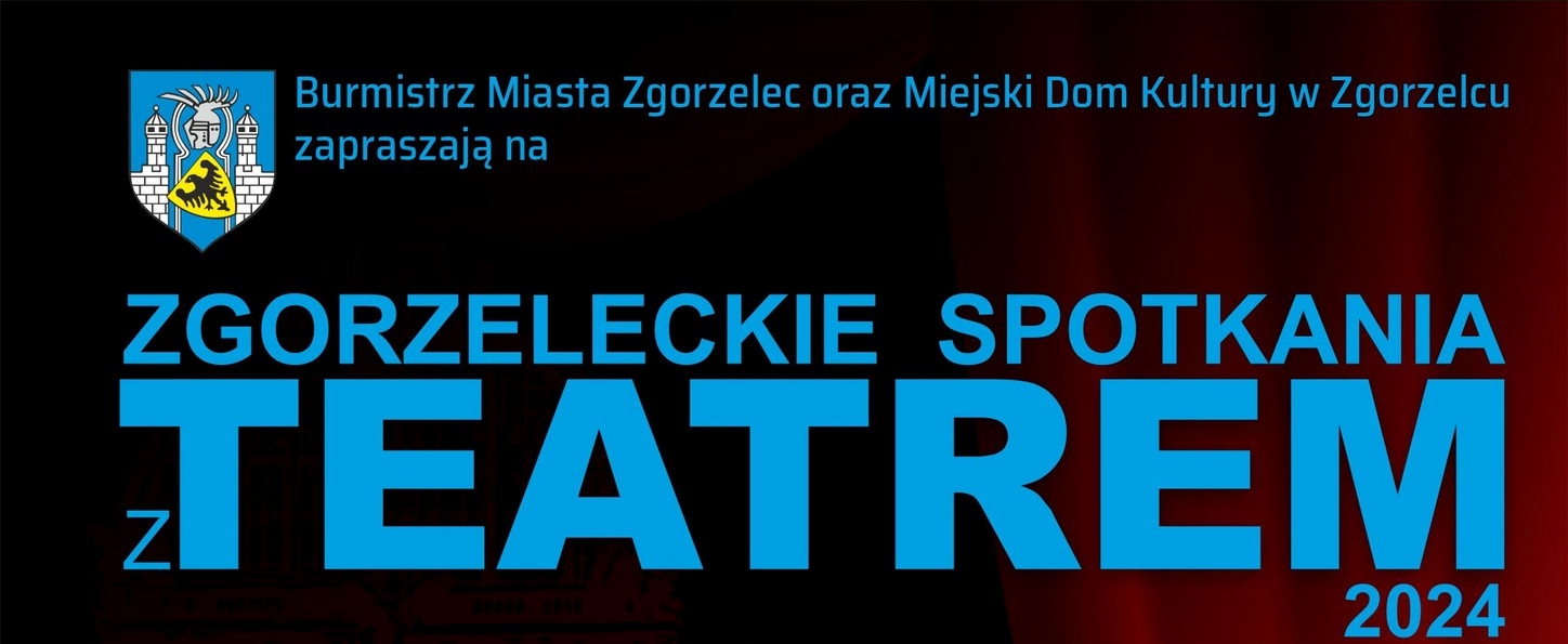 You are currently viewing ZGORZELECKIE SPOTKANIA Z TEATREM