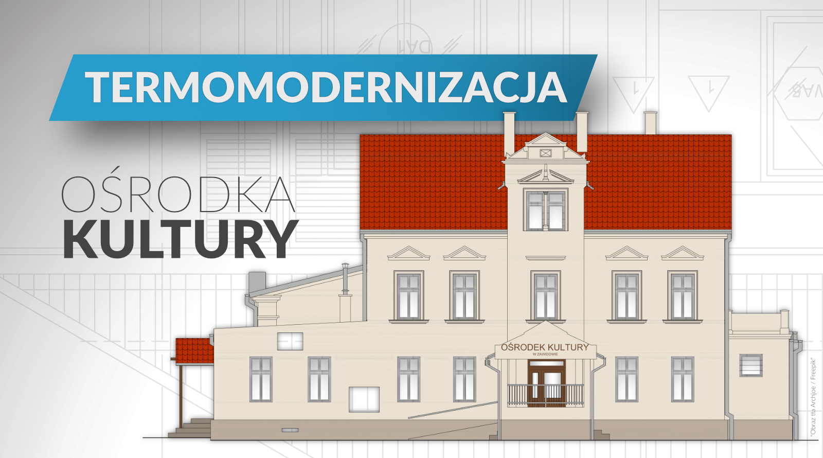 Read more about the article ZAWIDÓW – Modernizacja Ośrodka Kultury w Zawidowie – prace w toku