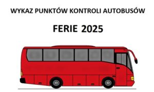 Read more about the article Wykaz punktów kontroli autobusów – ferie 2025