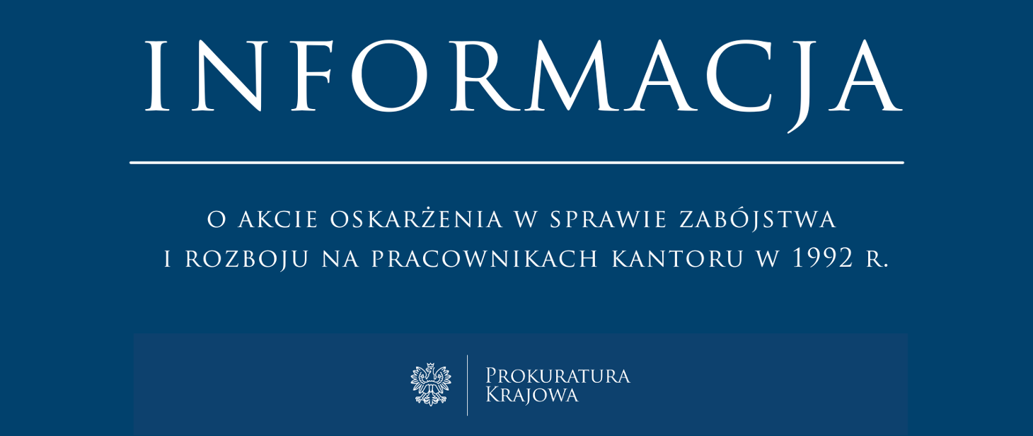 Read more about the article Akt oskarżenia w sprawie zabójstwa i rozboju na pracownikach kantoru w 1992 r.